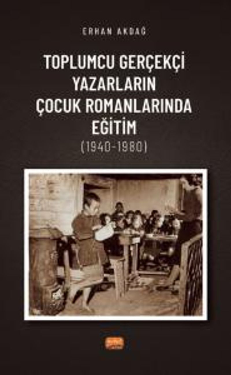 Toplumcu Gerçekçi Yazarların Çocuk Romanlarında Eğitim (1940-1980) kitap kapağı