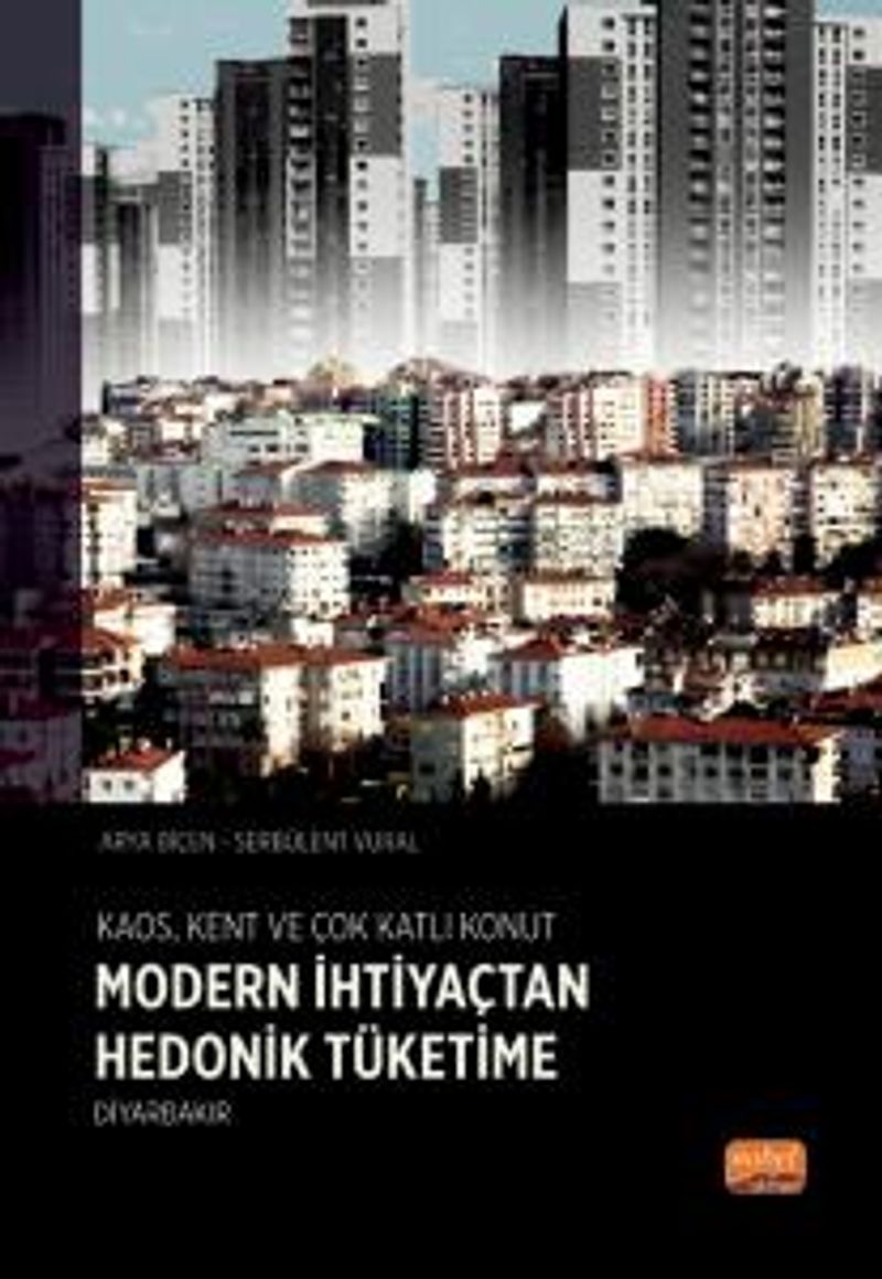 Kaosi Kent ve Çok Katlı Konut: Modern İhtiyaçtan Hedonik Tüketime Diyarbakır kitap kapağı