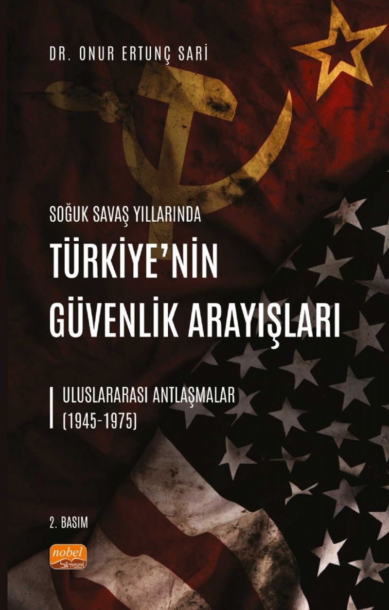 Soğuk Savaş Yıllarında Türkiye'nin Güvenlik Arayışları Uluslararası Antlaşmalar (1945-1975) kitap kapağı