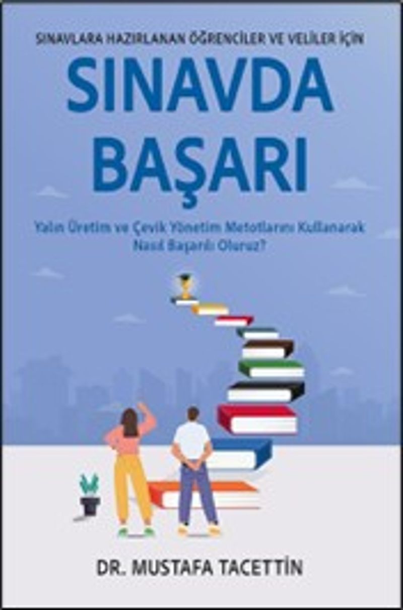 Sınavda Başarı Yalın Üretim ve Çevik Yönetim Metotlarını Kullanarak Nasıl Başarılı Oluruz? kitap kapağı