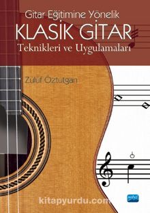 Gitar Eğitimine Yönelik Klasik Gitar Teknikleri ve Uygulamaları kitap kapağı
