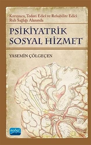 Psikiyatrik Sosyal Hizmet Koruyucu, Tedavi Edici, Rehabilite Edici Ruh Sağlığı Alanında kitap kapağı