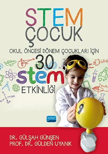 Stem Çocuk / Okul Öncesi Dönem Çocukları İçin 30 STEM Etklinliği kitap kapağı