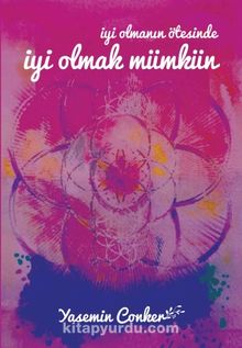 İyi Olmanın Ötesinde İyi Olmak Mümkün kitap kapağı