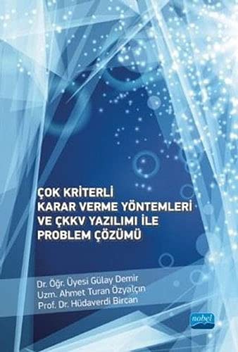 Çok Kriterli Karar Verme Yöntemleri ve ÇKKV Yazılımı ile Problem Çözümü kitap kapağı
