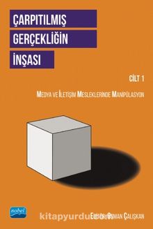 Çarpıtılmış Gerçekliğin İnşası (Cilt 1) & Medya ve İletişim Mesleklerinde Manipülasyon kitap kapağı