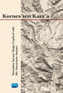 Kornes'ten Kars'a - Kurtuluş Savaşı Doğu Cephesi’nde Bir Süvarinin Anıları kitap kapağı