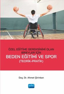 Özel Eğitime Gereksinimi Olan Bireyler İçin Beden Eğitimi ve Spor kitap kapağı