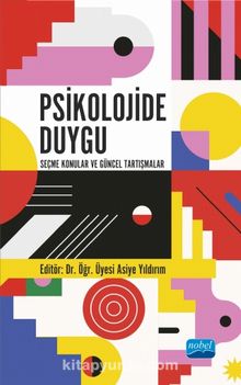 Psikolojide Duygu & Seçme Konular ve Güncel Tartışmalar kitap kapağı