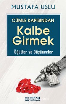 Cümle Kapısından Kalbe Girmek / Öğütler Ve Düşünceler kitap kapağı