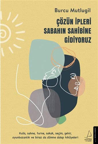 Çözün İpleri Sabahın Sahibine Gidiyoruz kitap kapağı