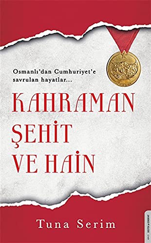 Kahraman, Şehit ve Hain Osmanlı'dan Cumhuriyet'e Savrulan Hayatlar kitap kapağı