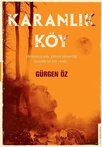 Herkesin İçinde Gitmek İstemediği Karanlık Bir Köy Vardır kitap kapağı