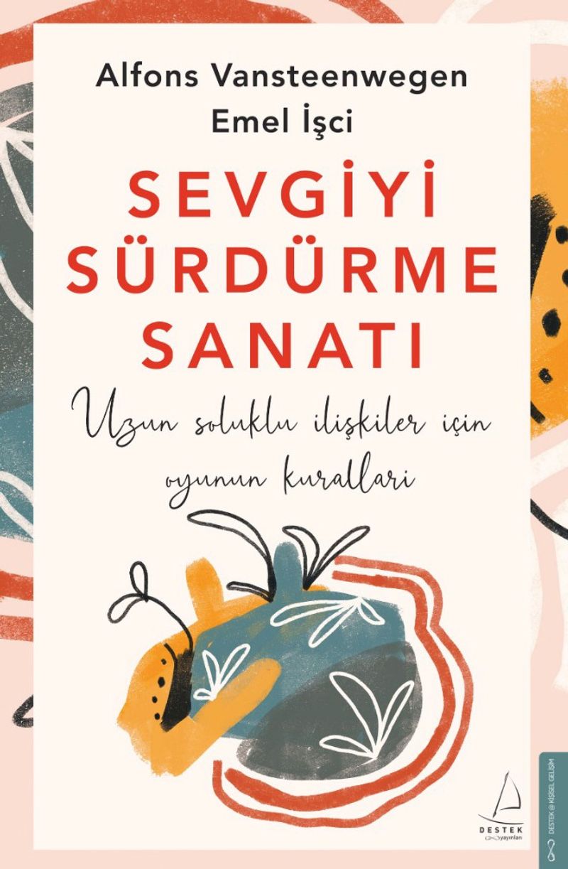 Sevgiyi Sürdürme Sanatı Uzun Soluklu İlişkiler İçin Oyunun Kuralları kitap kapağı