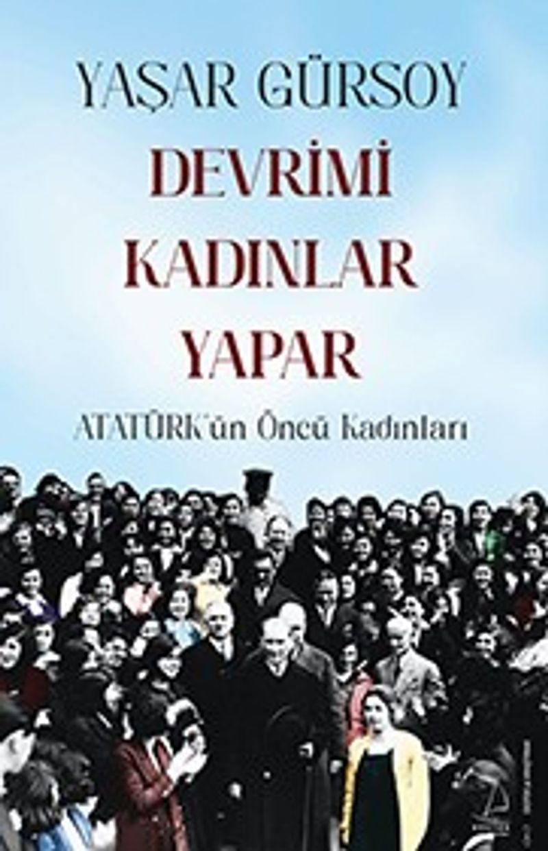 Devrimi Kadınlar Yapar Atatürk'ün Öncü Kadınları kitap kapağı