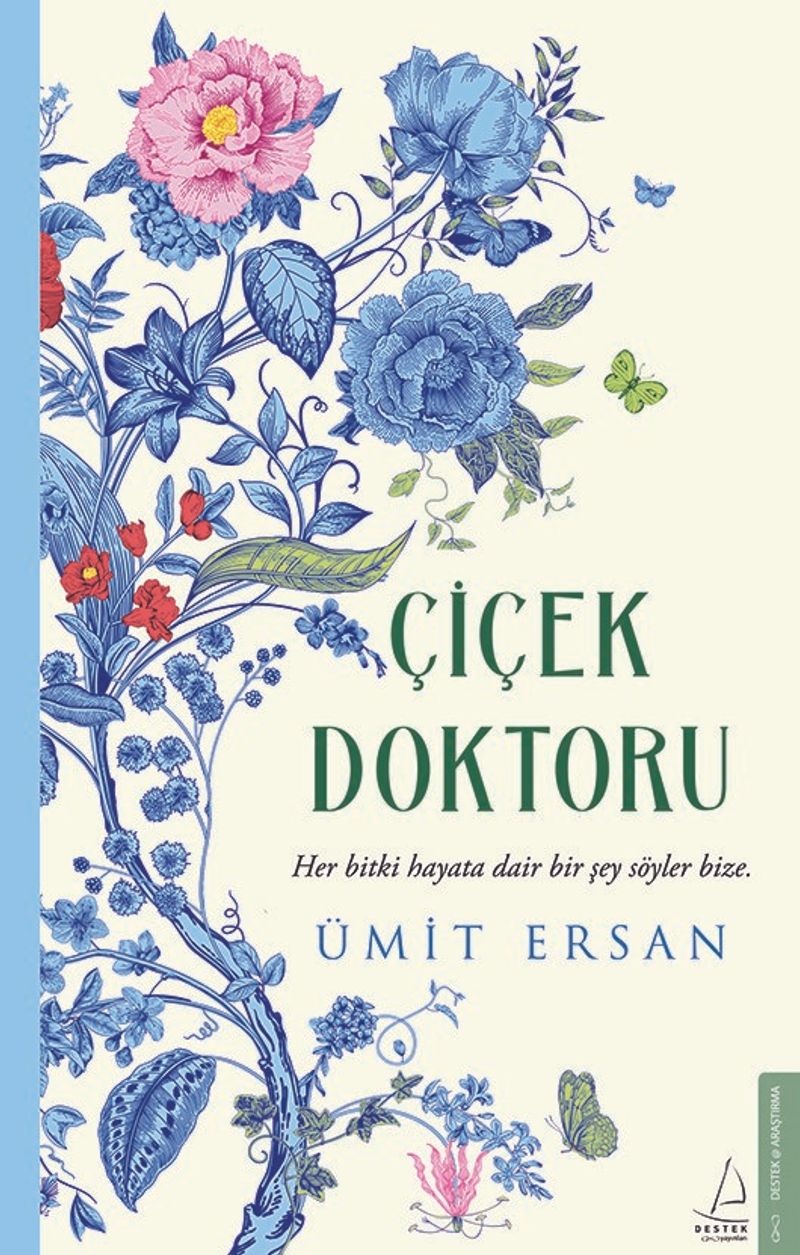 Çiçek Doktoru Her Bitki Hayata Dair Bir Şey Söyler Bize kitap kapağı