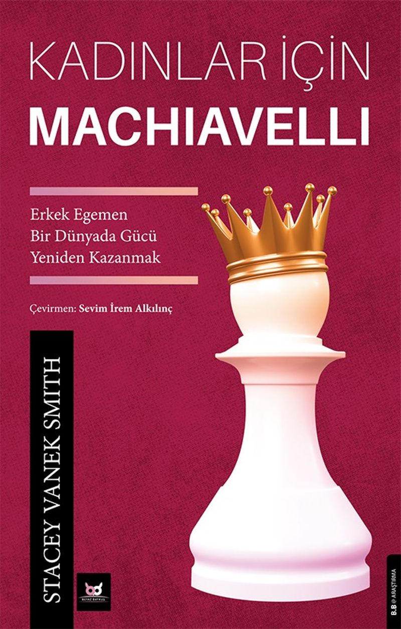Kadınlar İçin Machiavelli Erkek Egemen Bir Dünyada Gücü Yeniden Kazanmak kitap kapağı