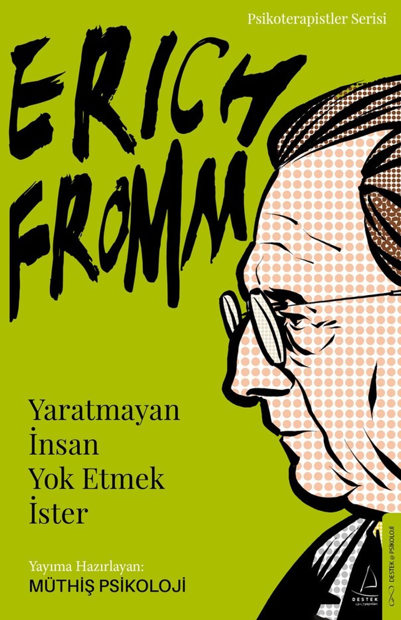 Erich Fromm - Yaratmayan İnsan Yok Etmek İster kitap kapağı