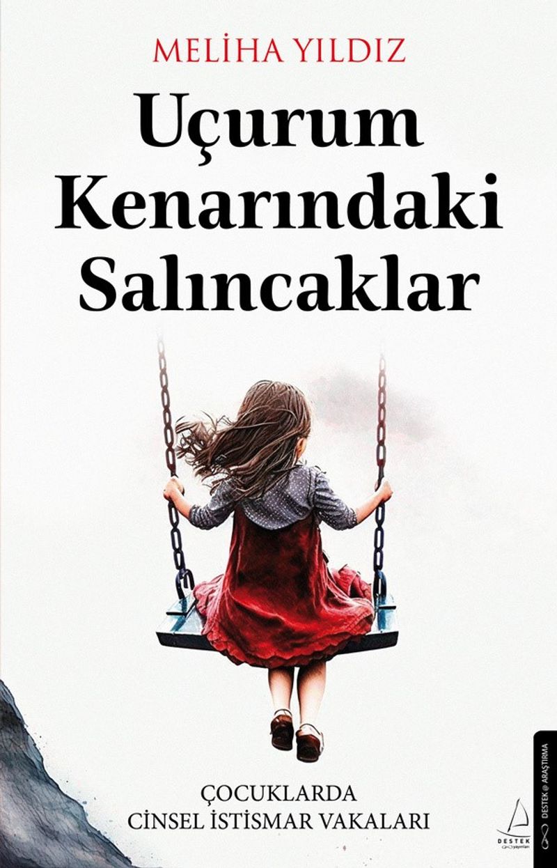 Uçurum Kenarındaki Salıncaklar Çocuklarda Cinsel İstismar Vakaları kitap kapağı
