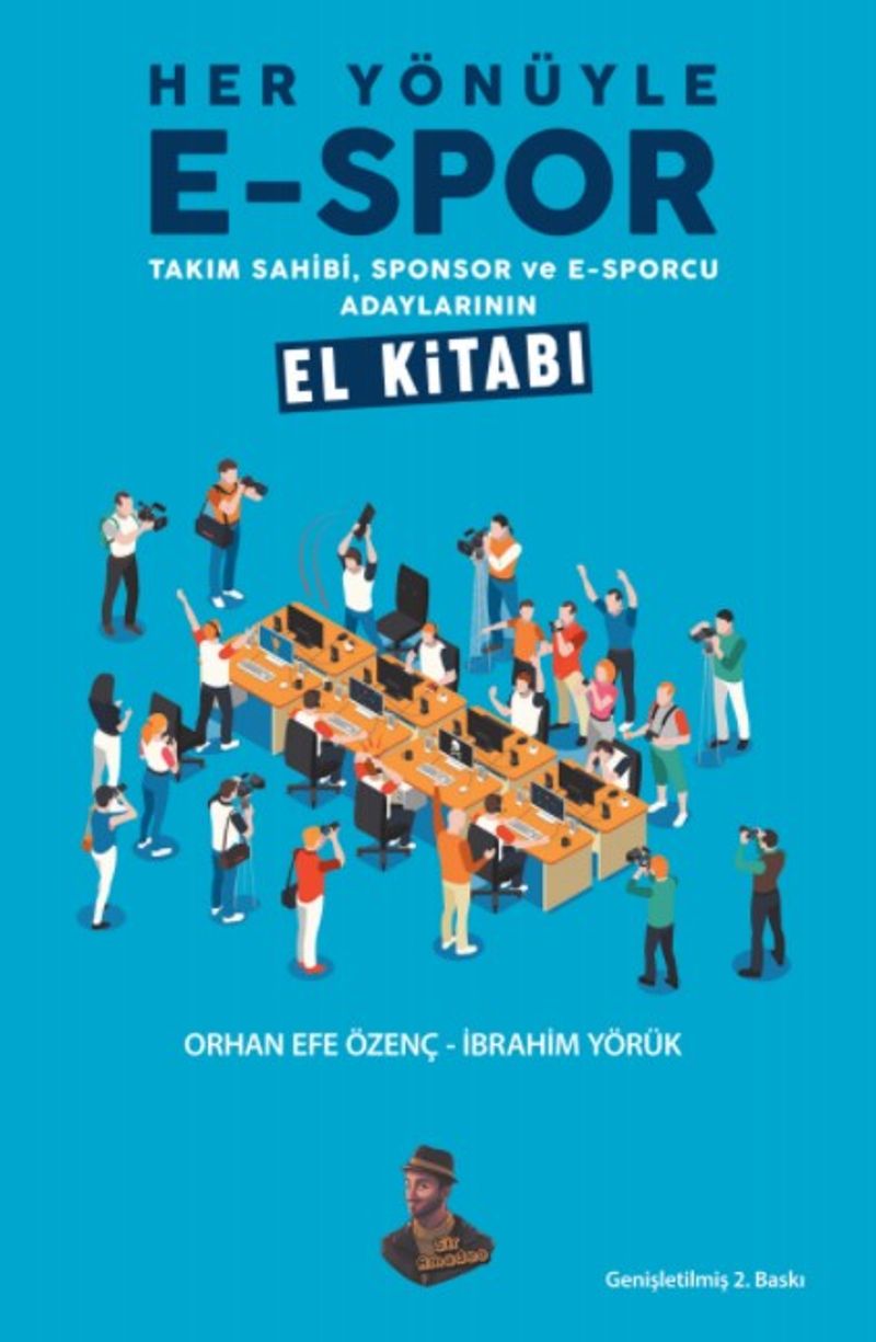 Her Yönüyle E-Spor Takım Sahibi, Sponsor ve E-Sporcu Adaylarının El Kitabı kitap kapağı