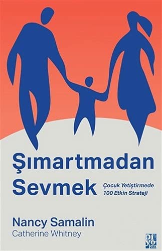 Şımartmadan Sevmek & Çocuk Yetiştirmede 100 Etkin Strateji kitap kapağı