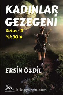 Kadınlar Gezegeni & Sirius-B Yıl:3016 kitap kapağı
