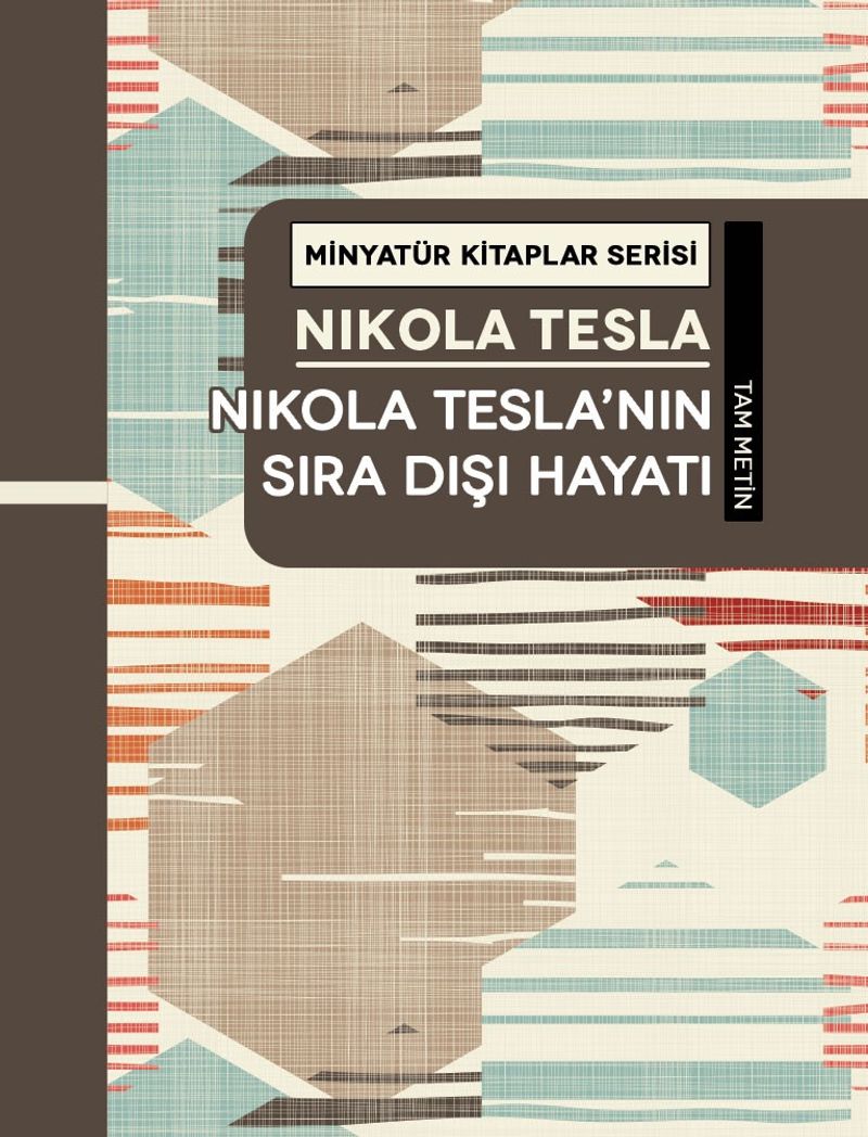 Nikola Tesla'nın Sıra Dışı Hayatı / Minyatür Kitaplar Serisi kitap kapağı