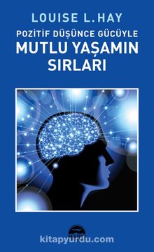 Pozitif Düşünce Gücüyle Mutlu Yaşamın Sırları kitap kapağı