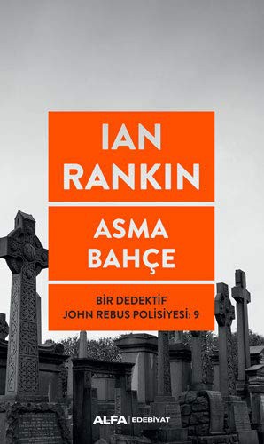 Asma Bahçe - Bir Dedektif John Rebus Polisiyesi: 9 kitap kapağı