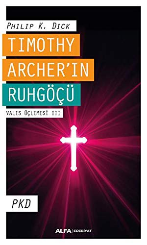 Tımothy Archer’ın Ruhgöçü  Valıs Üçlemesi III kitap kapağı