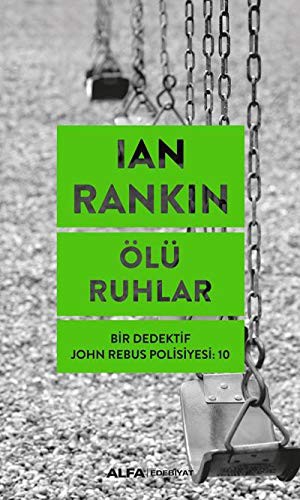 Ölü Ruhlar - Bir Dedektif John Rebus Polisiyesi: 10 kitap kapağı