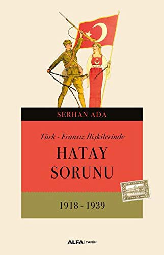 Türk - Fransız İlişkilerinde Hatay Sorunu kitap kapağı