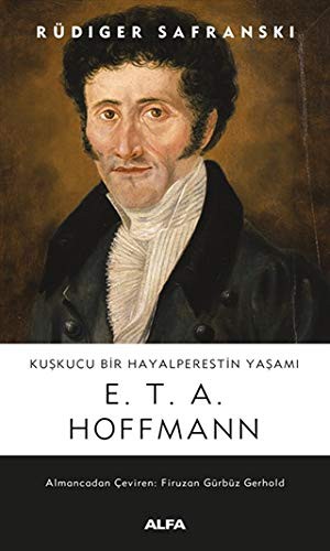 Kuşkucu Bir Hayalperestin Yaşamı  E.T.A. Hoffmann kitap kapağı