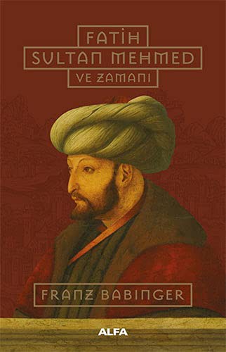 Fatih Sultan Mehmed ve Zamanı (Ciltli) kitap kapağı