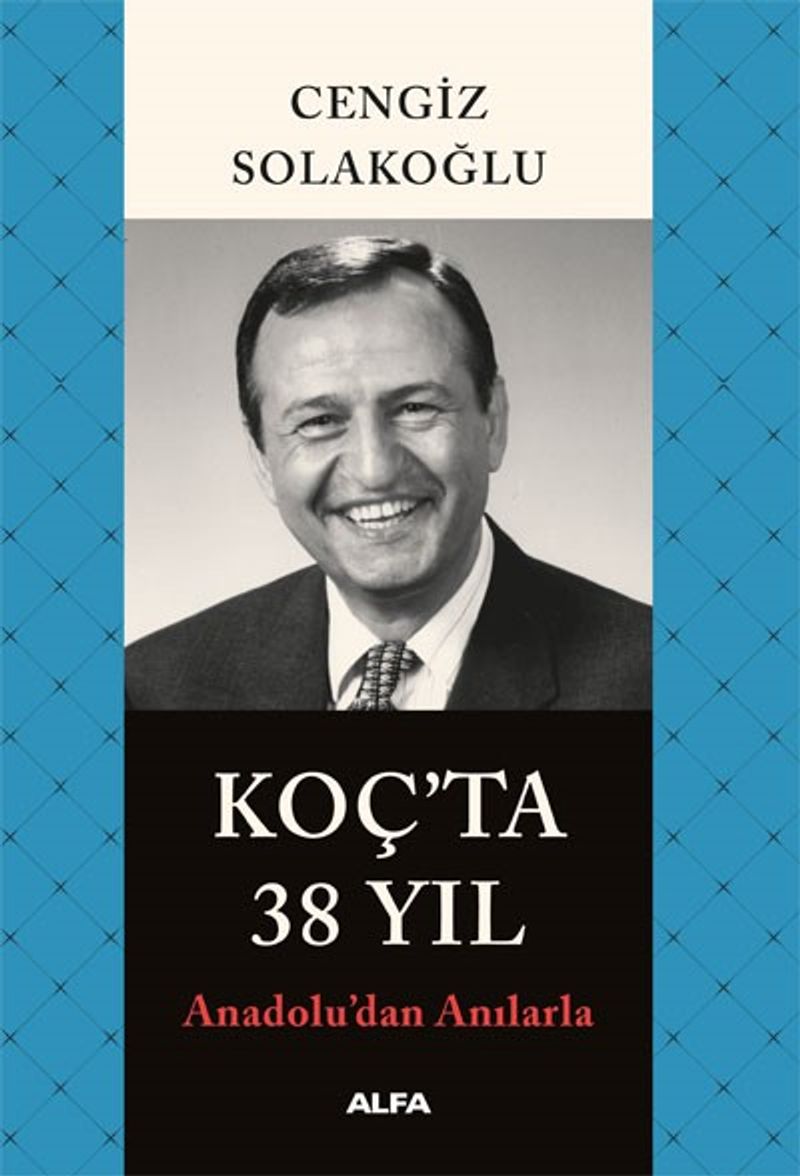 Koç’ta 38 Yıl - Anadolu’dan Anılarla kitap kapağı