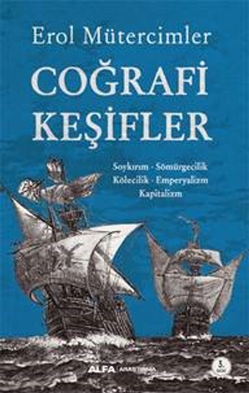 Coğrafi Keşifler Soykırım - Sömürgecilik - Kölecilik - Emperyalizm - Kapitalizm kitap kapağı