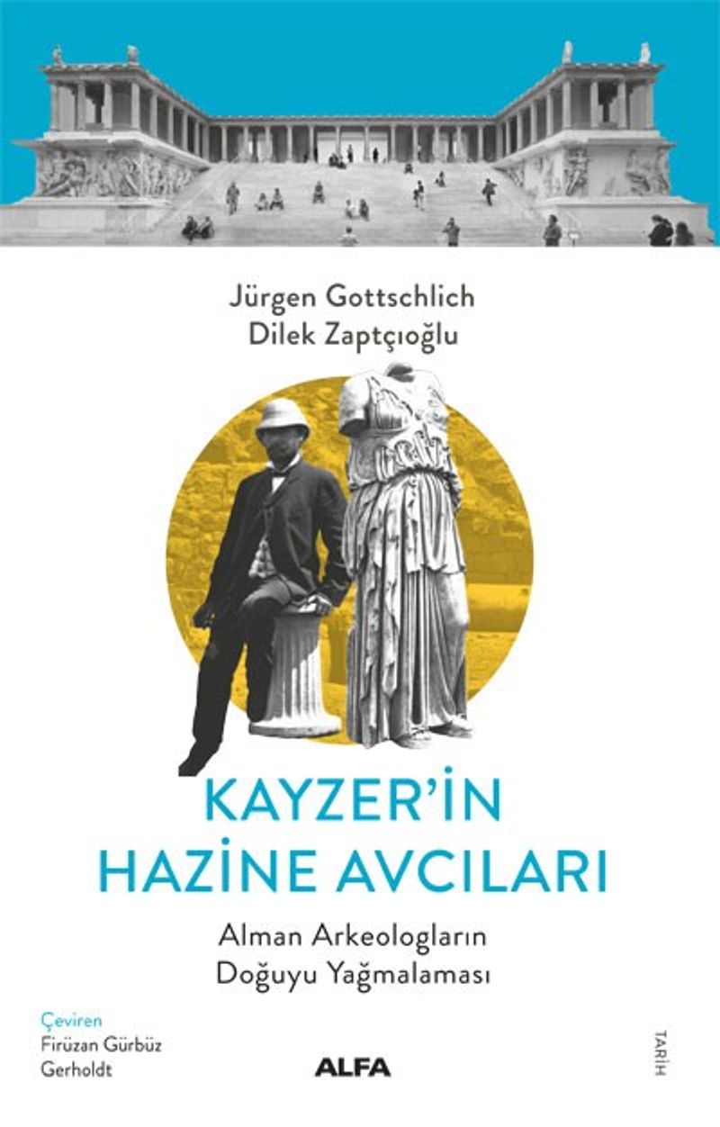 Kayzer'in Hazine Avcıları Alman Arkeologların Doğuyu Yağmalaması kitap kapağı