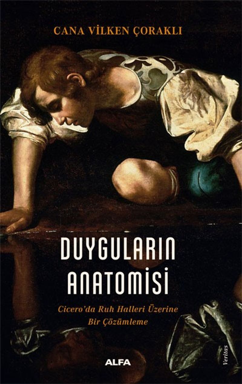 Duyguların Anatomisi Cicero'da Ruh Halleri Üzerine Bir Çözümleme kitap kapağı