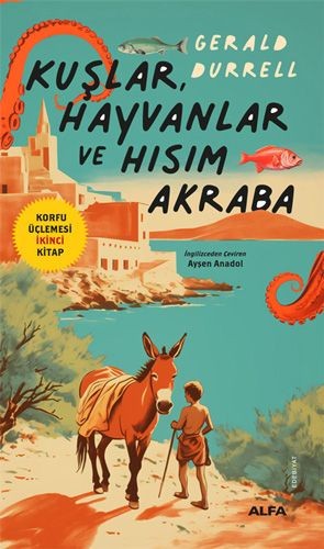 Kuşlar, Hayvanlar ve Hısım Akraba / Korfu Üçlemesi İkinci Kitap kitap kapağı