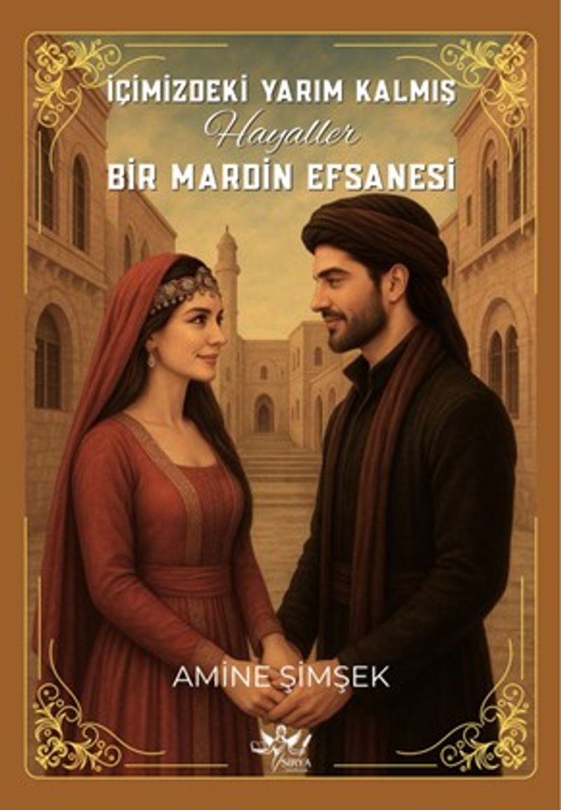 İçimizdeki Yarım Kalmış Hayaller Bir Mardin Efsanesi kitap kapağı