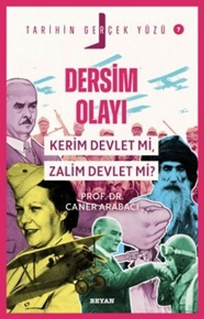 Dersim Olayı; Kerim Devlet mi, Zalim Devlet mi? / Tarihin Gerçek Yüzü 7 kitap kapağı