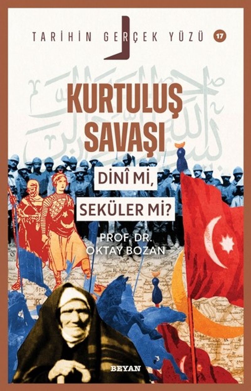 Kurtuluş Savaşı Dini Mi, Seküler Mi? / Tarihin Gerçek Yüzü Serisi 17 kitap kapağı