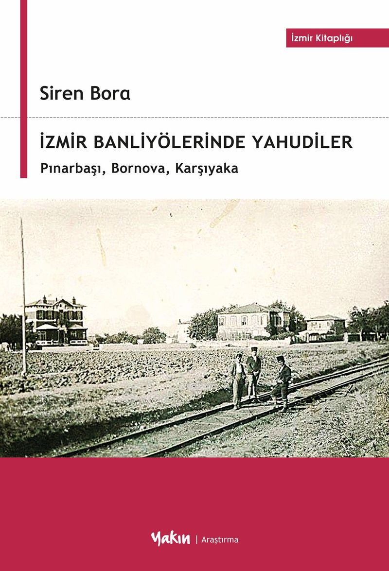 İzmir Banliyölerinde Yahudiler Pınarbaşı, Bornova, Karşıyaka kitap kapağı