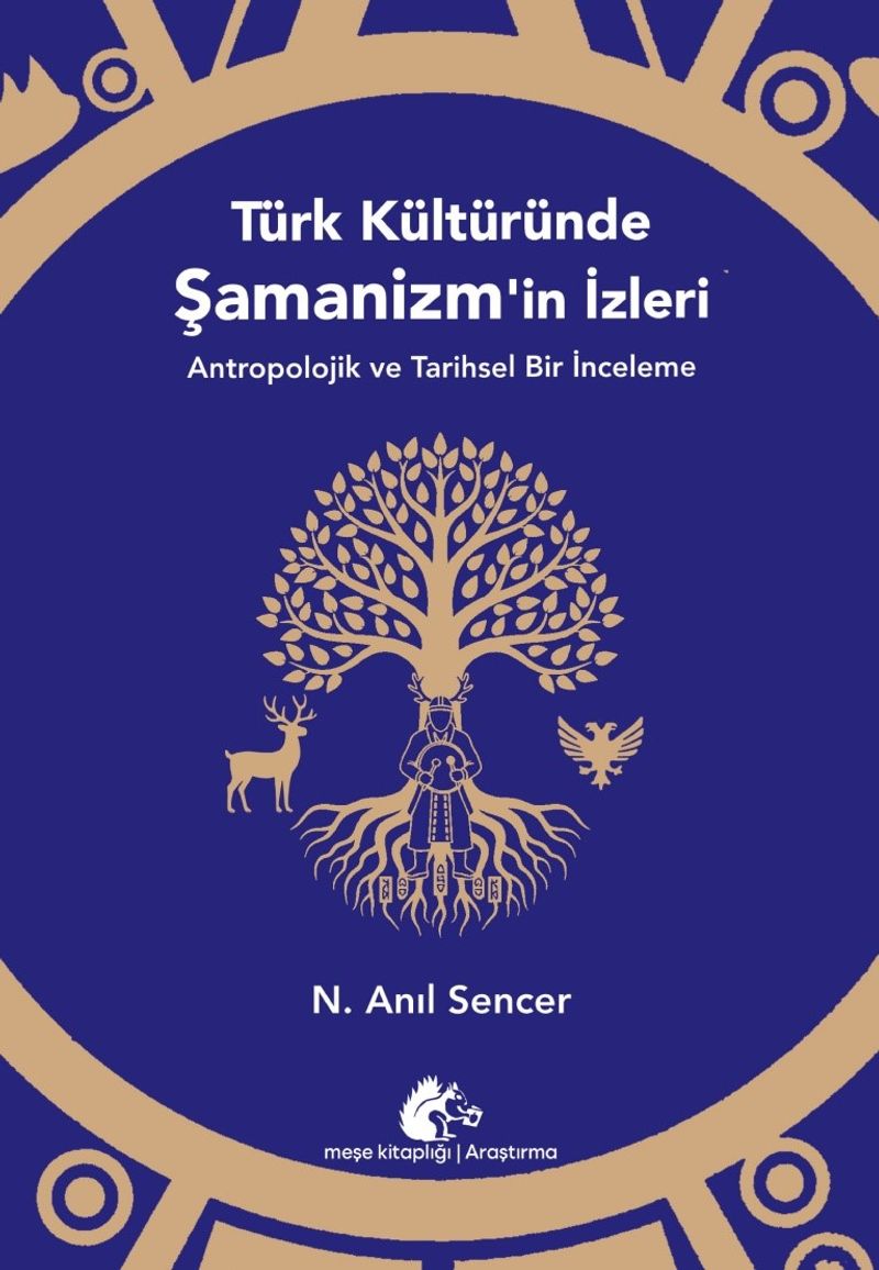 Türk Kültüründe Şamanizm'in İzleri Antropolojik ve Tarihsel Bir İnceleme kitap kapağı