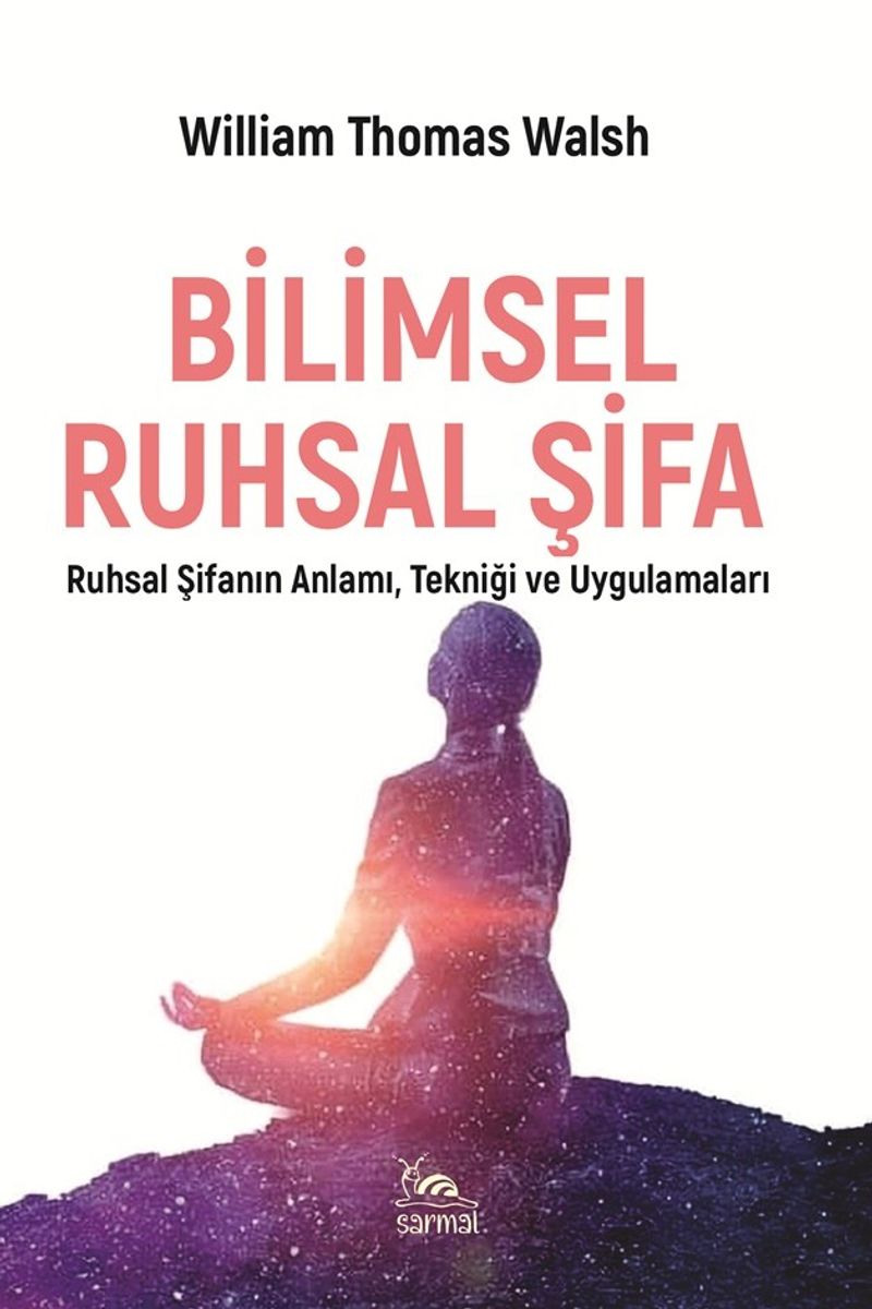 Bilimsel Ruhsal Şifa Ruhsal Şifanın Anlamı, Tekniği ve Uygulaması kitap kapağı