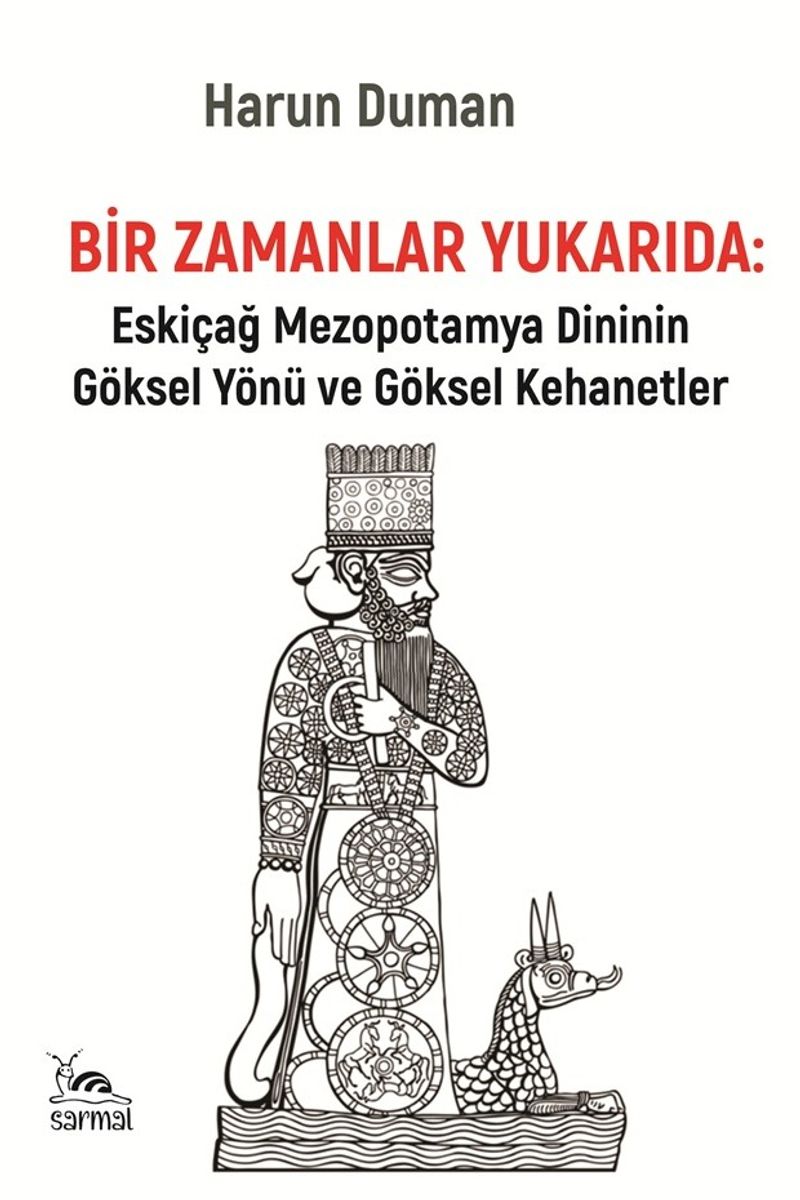 Bir Zamanlar Yukarıda Eskiçağ Mezopotamya Dininin Göksel Yönü ve Göksel Kehanetler kitap kapağı