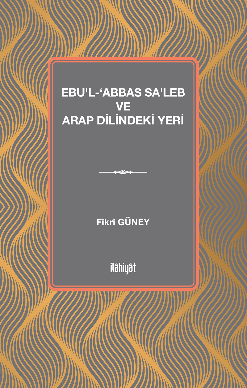 Ebu'l-‘Abbas Sa'leb ve Arap Dilindeki Yeri kitap kapağı