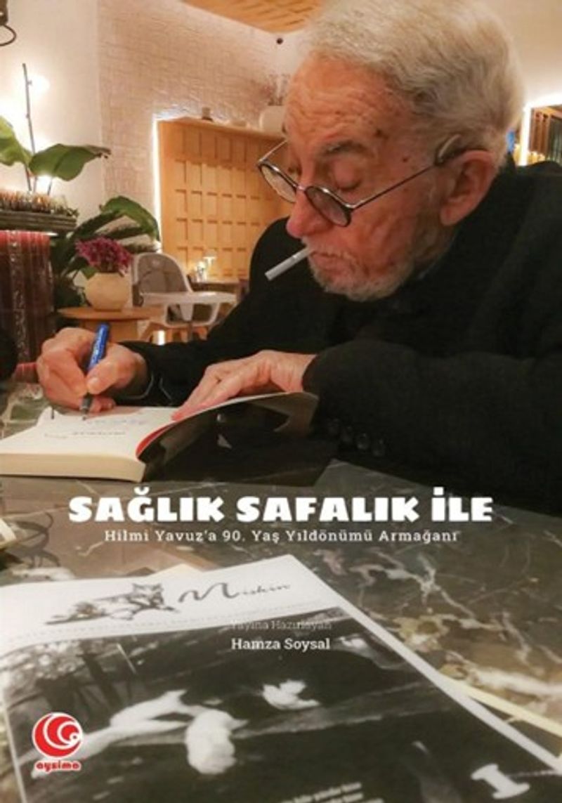 Sağlık Safalık İle Hilmi Yavuz'a 90. Yaş Yıldönümü Armağanı kitap kapağı