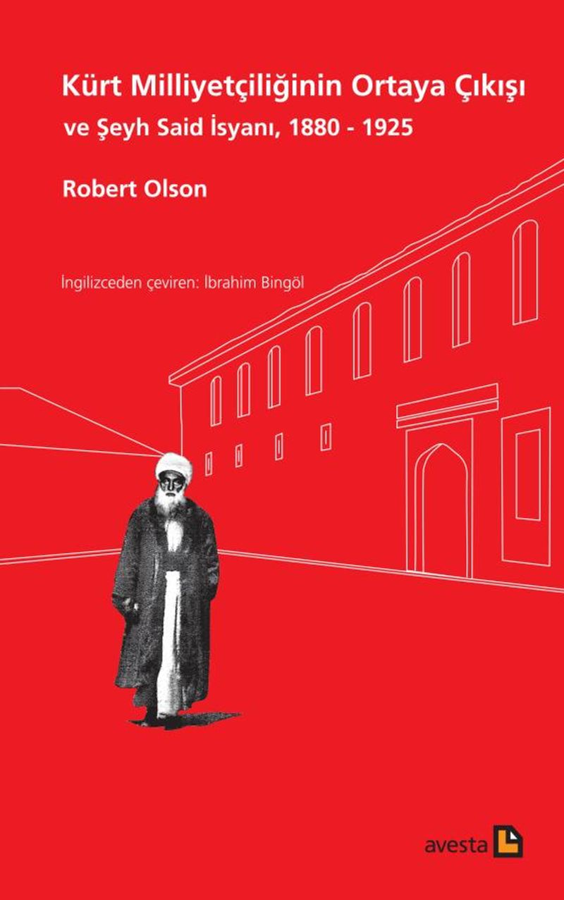Kürt Milliyetçiliğinin Ortaya Çıkışı ve Şeyh Said İsyanı 1880 - 1925 kitap kapağı