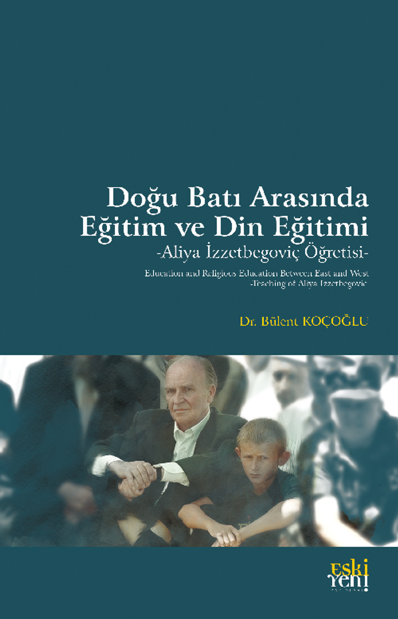 Doğu Batı Arasında Eğitim ve Din Eğitimi Aliya İzzetbegoviç Öğretisi kitap kapağı